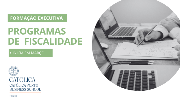 Católica Porto Business School_FISCALIDADE_FORMAÇÃO EXECUTIVA