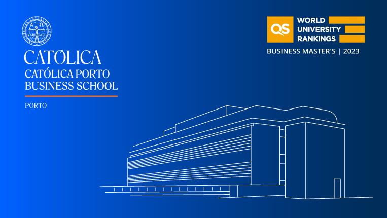 Católica Porto Business School QS Rankings_Masters1