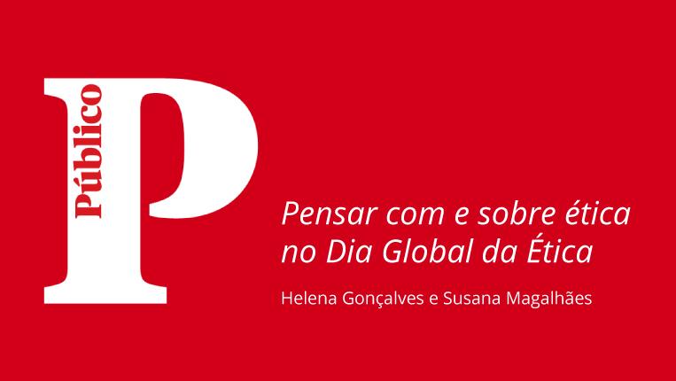 Católica Porto Business School_Dia Global da Ética_Artigo de Helena Gonçalves e Susana Magalhães